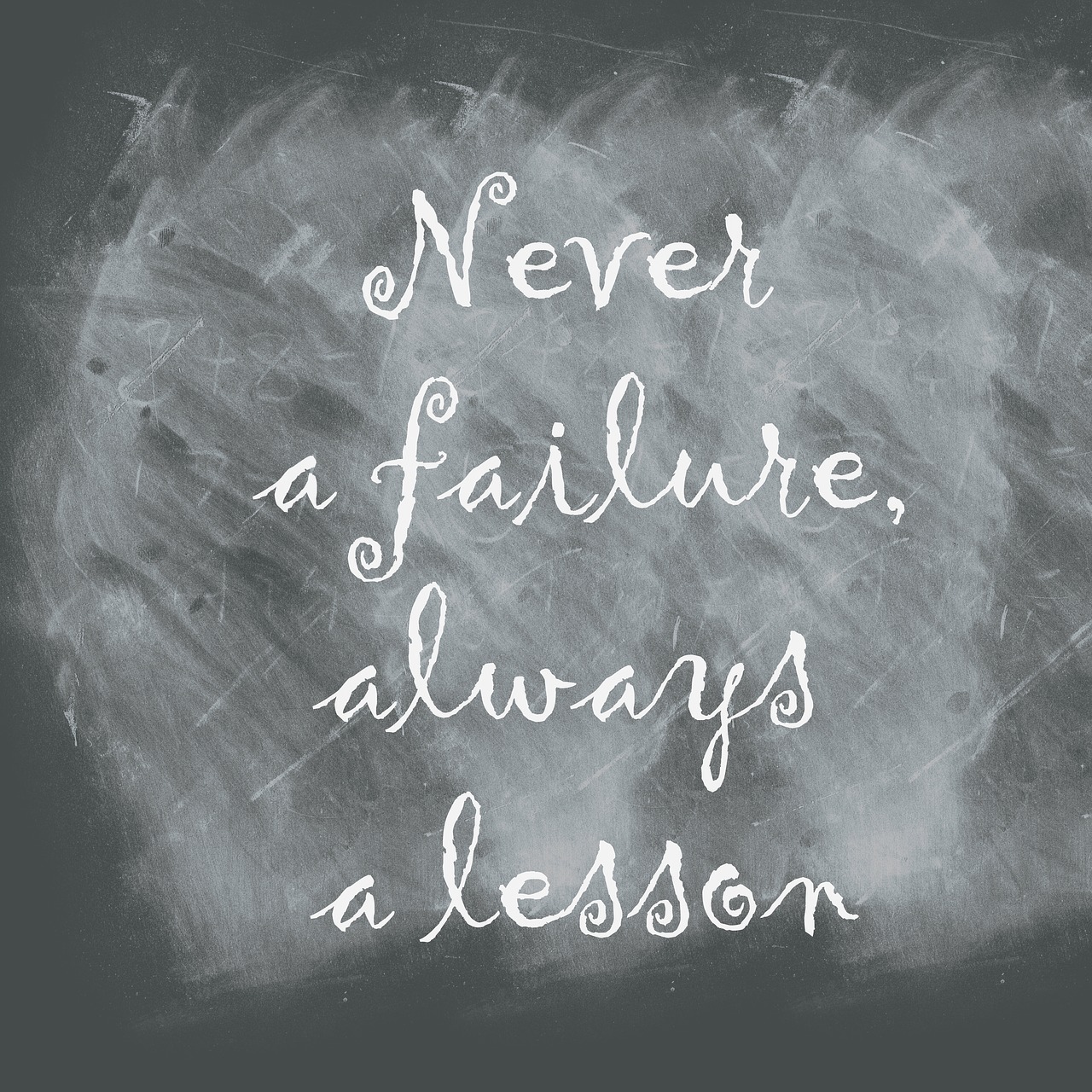 chalkboard quote never a failure always a lesson free photo