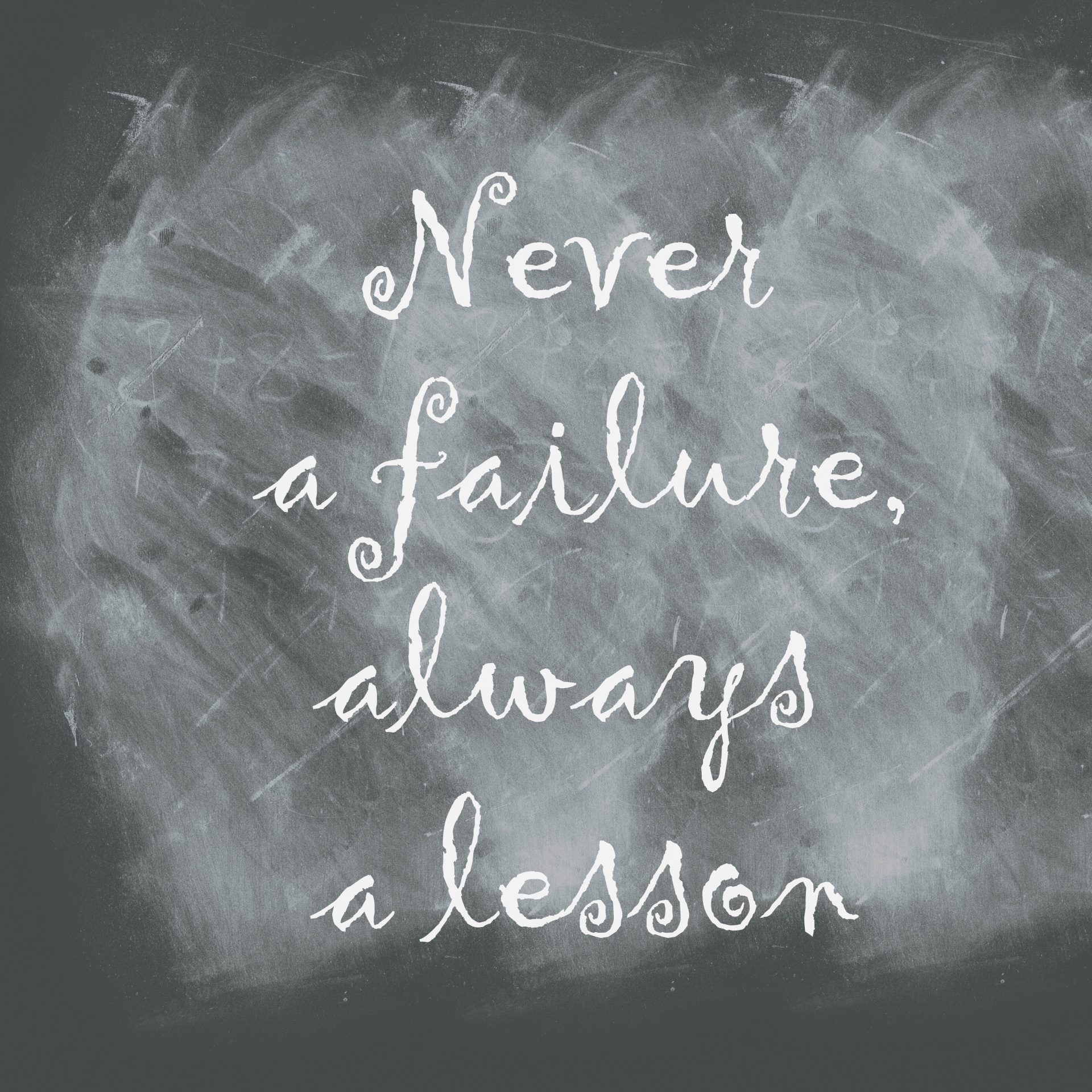 chalkboard quote never failure always lesson free photo