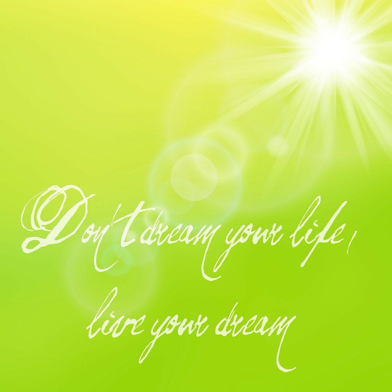 dreams not your life live your dream wisdom free photo