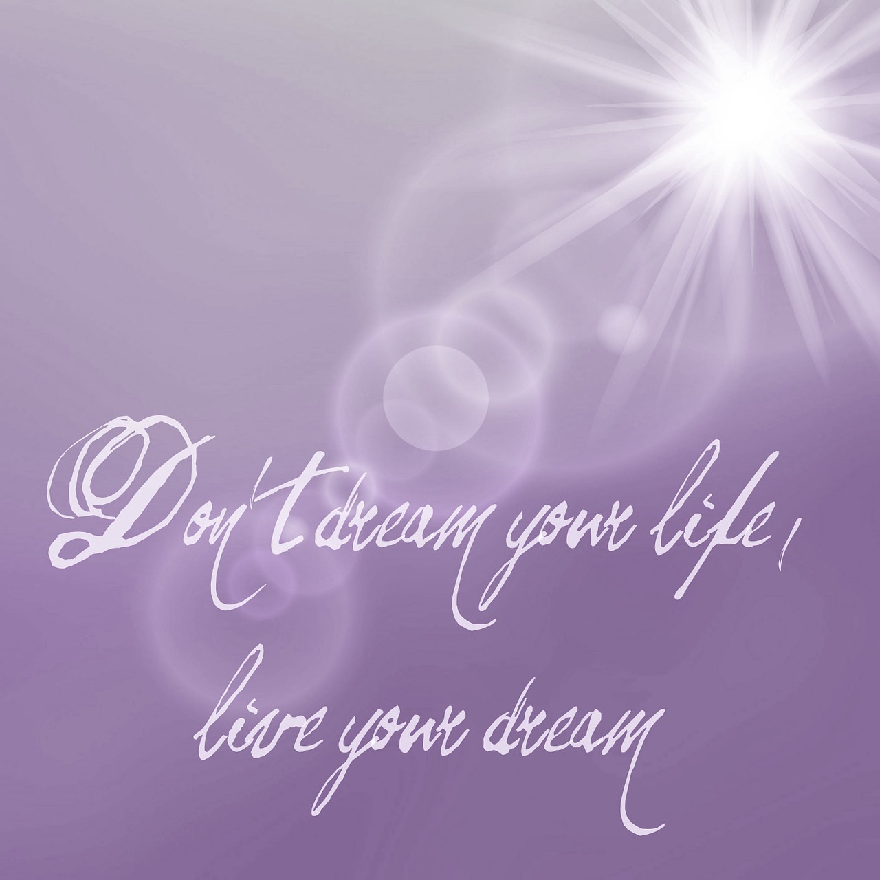 dreams not your life live your dream wisdom free photo