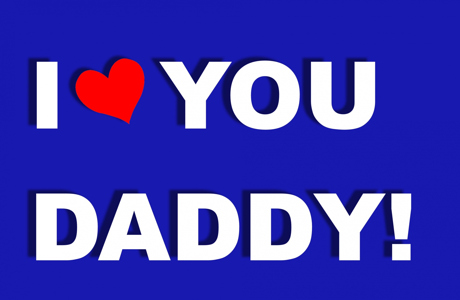 i love you daddy poster free photo