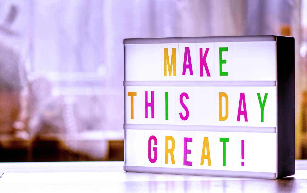 make the day great  motivation  encourage free photo