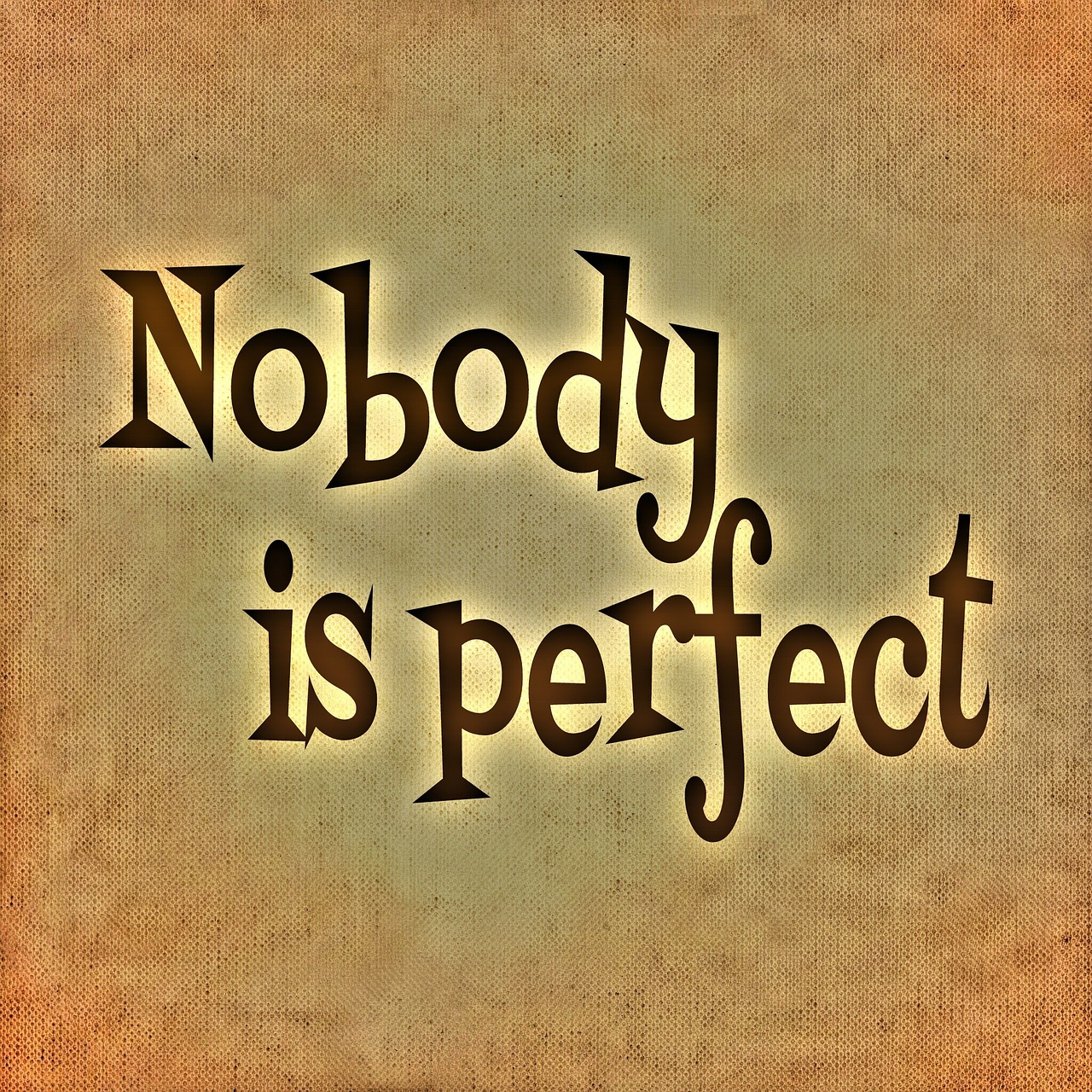 nobody is perfect saying perfect free photo
