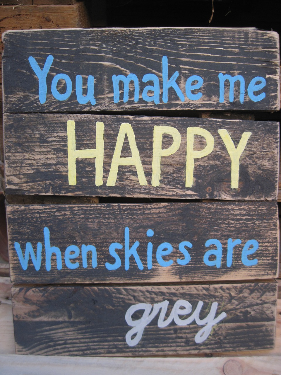 quote you make me happy skies are grey free photo