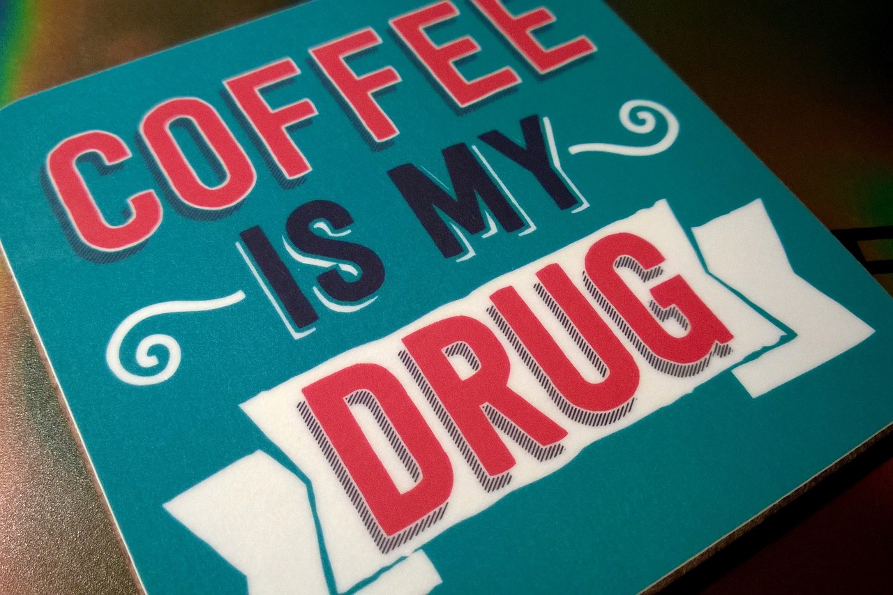 sign coffee is my drug fun free photo