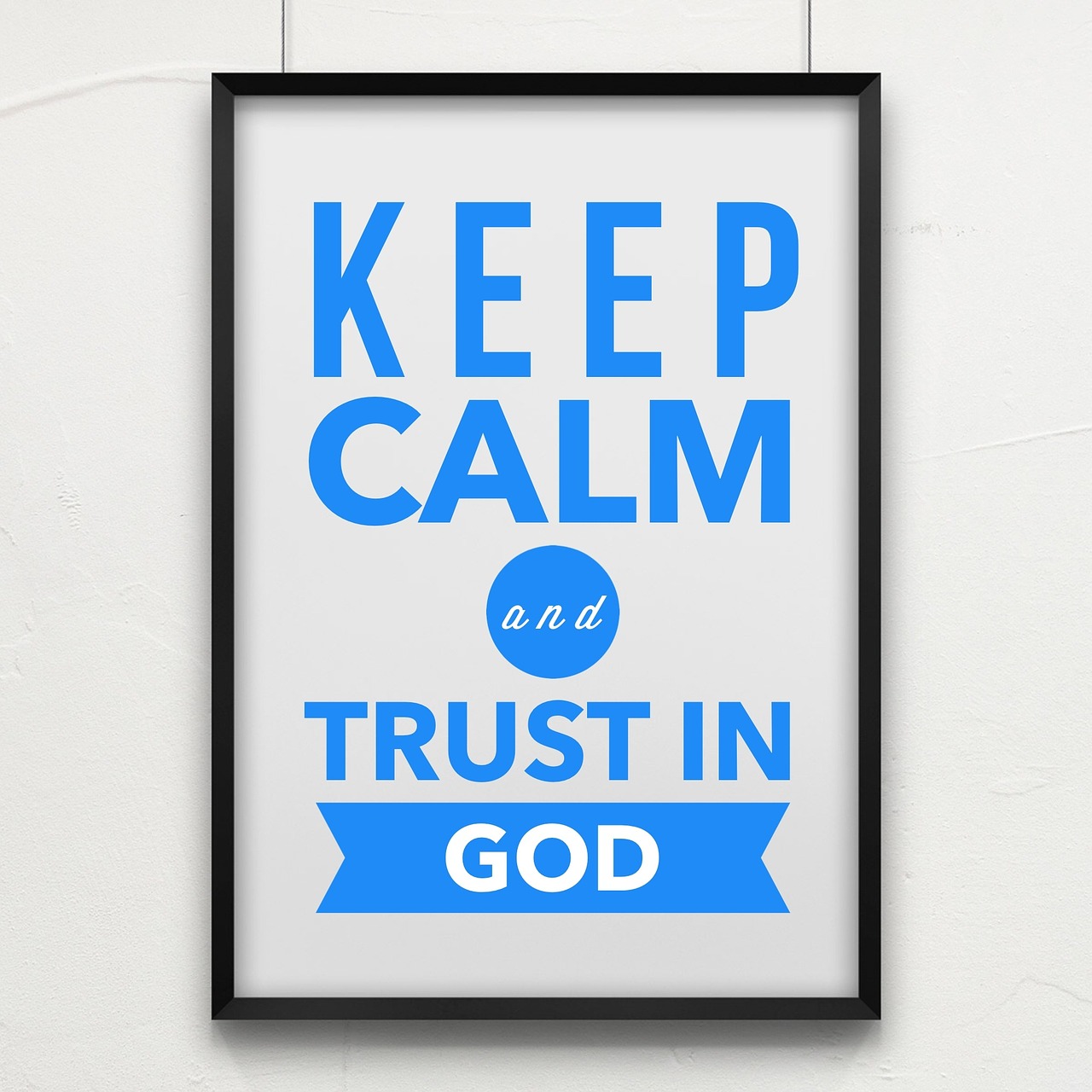 Download free photo of Keep calm,god,poster,words,text - from needpix.com