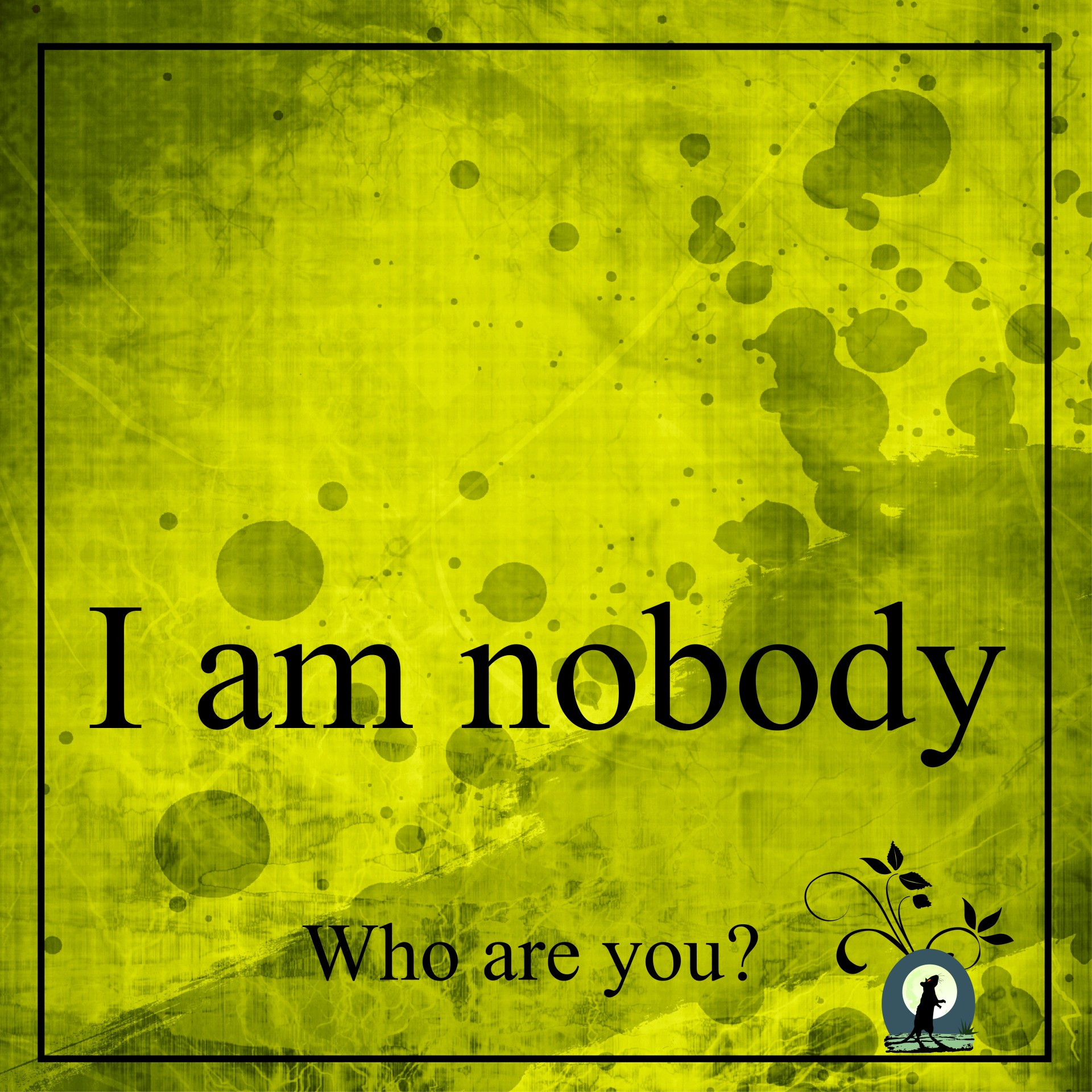 text who are you i am nobody free photo