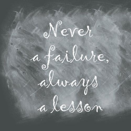 chalkboard quote never a failure always a lesson