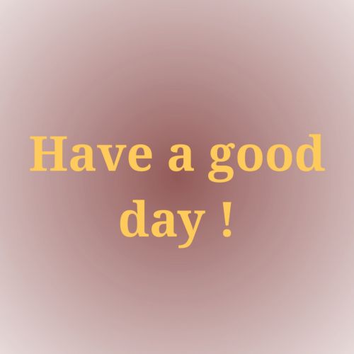 Have A Good Day