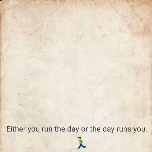 Run The Day Quote