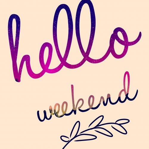 weekend hello celebrate